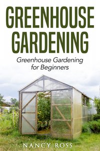 Greenhouse Gardening - Nancy Ross - ebook