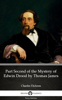 Part Second of the Mystery of Edwin Drood by Thomas James (Illustrated) - Charles Dickens - ebook