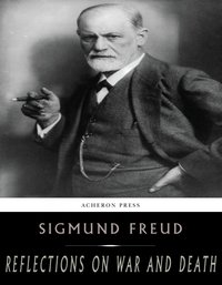 Reflections on War and Death - Sigmund Freud - ebook