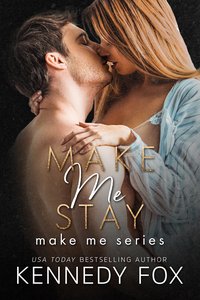 Make Me Stay - Kennedy Fox - ebook