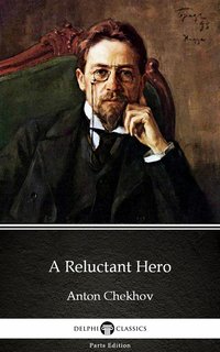 A Reluctant Hero by Anton Chekhov (Illustrated) - Anton Chekhov - ebook