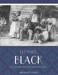 The Life and Sufferings of Leonard Black - Leonard Black - ebook