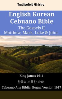 English Korean Cebuano Bible - The Gospels II - Matthew, Mark, Luke & John - TruthBeTold Ministry - ebook
