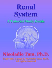 Renal System: A Tutorial Study Guide - Nicoladie Tam - ebook