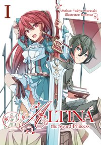 Altina the Sword Princess: Volume 1 - Yukiya Murasaki - ebook