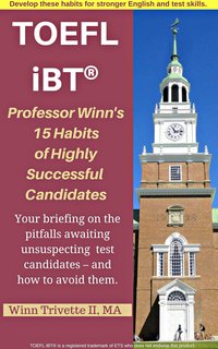 Professor Winn’s 15 Habits of Highly Successful TOEFL iBT® Candidates