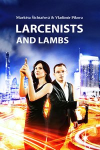 Larcenists and Lambs - Markéta Šichtařová - ebook