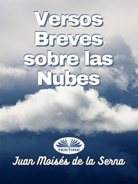 Versos Breves Sobre Las Nubes - Juan Moisés De La Serna - ebook
