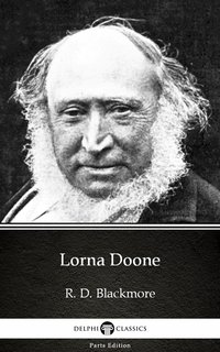 Lorna Doone by R. D. Blackmore - Delphi Classics (Illustrated)