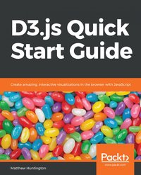 D3.js Quick Start Guide - Matthew Huntington - ebook
