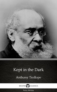 Kept in the Dark by Anthony Trollope (Illustrated) - Anthony Trollope - ebook