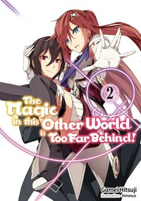 The Magic in this Other World is Too Far Behind! Volume 2 - Gamei Hitsuji - ebook