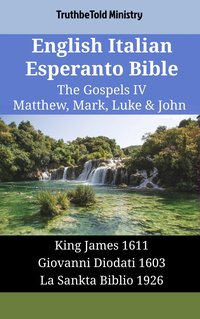 English Italian Esperanto Bible - The Gospels IV - Matthew, Mark, Luke & John - TruthBeTold Ministry - ebook