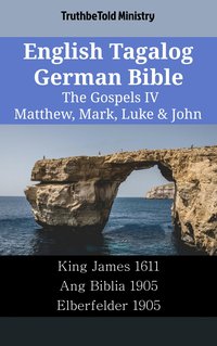 English Tagalog German Bible - The Gospels IV - Matthew, Mark, Luke & John - TruthBeTold Ministry - ebook