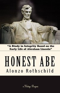 Honest Abe - Alonzo Rothschild - ebook