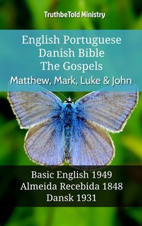 English Portuguese Danish Bible - The Gospels - Matthew, Mark, Luke & John - TruthBeTold Ministry - ebook