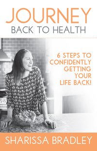 Journey Back to Health - Sharissa Bradley - ebook