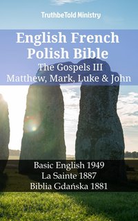 English French Polish Bible - The Gospels III - Matthew, Mark, Luke & John - TruthBeTold Ministry - ebook