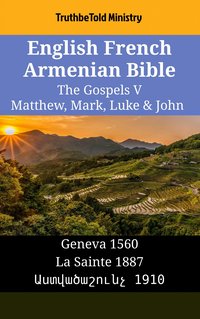 English French Armenian Bible - The Gospels V - Matthew, Mark, Luke & John - TruthBeTold Ministry - ebook