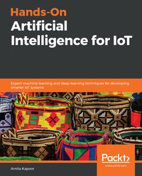 Hands-On Artificial Intelligence for IoT - Amita Kapoor - ebook