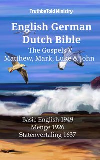 English German Dutch Bible - The Gospels V - Matthew, Mark, Luke & John - TruthBeTold Ministry - ebook