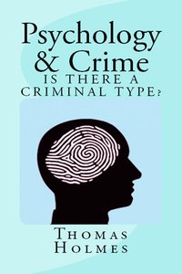 Psychology and Crime - Thomas Holmes - ebook