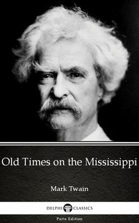 Old Times on the Mississippi by Mark Twain (Illustrated) - Mark Twain - ebook