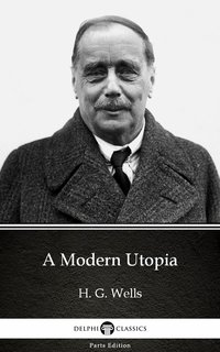 A Modern Utopia by H. G. Wells (Illustrated) - H. G. Wells - ebook