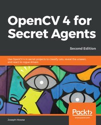 OpenCV 4 for Secret Agents - Joseph Howse - ebook