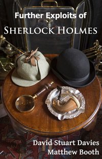 Further exploits of Sherlock Holmes - David Stuart Davies - ebook