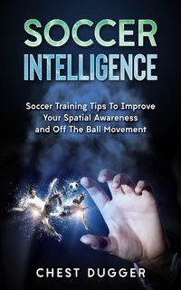 Soccer Intelligence - Chest Dugger - ebook