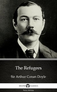 The Refugees by Sir Arthur Conan Doyle (Illustrated) - Sir Arthur Conan Doyle - ebook