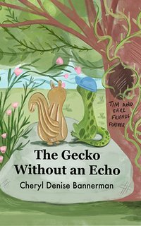 The Gecko Without an Echo - Cheryl Denise Bannerman - ebook