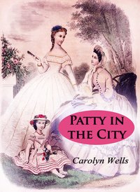 Patty in the City - Carolyn Wells - ebook