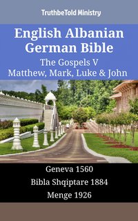 English Albanian German Bible - The Gospels V - Matthew, Mark, Luke & John - TruthBeTold Ministry - ebook