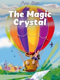 The Magic Crystal - Irina Bilan - ebook