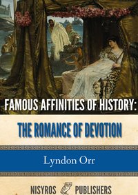 Famous Affinities of History - Lyndon Orr - ebook