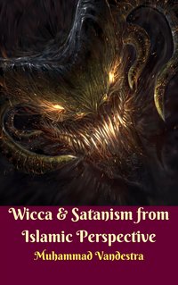 Wicca & Satanism from Islamic Perspective - Muhammad Vandestra - ebook
