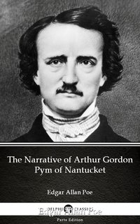 The Narrative of Arthur Gordon Pym of Nantucket by Edgar Allan Poe - Delphi Classics (Illustrated) - Edgar Allan Poe - ebook
