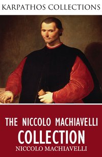 The Niccolo Machiavelli Collection - Niccolo Machiavelli - ebook