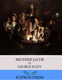 Brother Jacob - George Eliot - ebook