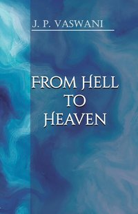 From Hell to Heaven - J.P. Vaswani - ebook