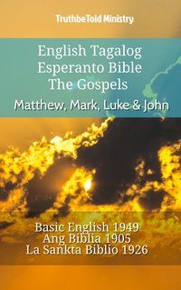 English Tagalog Esperanto Bible - The Gospels - Matthew, Mark, Luke & John - TruthBeTold Ministry - ebook