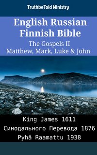 English Russian Finnish Bible - The Gospels II - Matthew, Mark, Luke & John - TruthBeTold Ministry - ebook