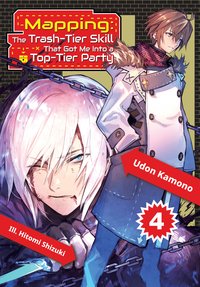 Mapping: The Trash-Tier Skill That Got Me Into a Top-Tier Party: Volume 4 - Udon Kamono - ebook