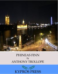 Phineas Finn - Anthony Trollope - ebook