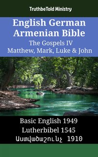 English German Armenian Bible - The Gospels IV - Matthew, Mark, Luke & John - TruthBeTold Ministry - ebook