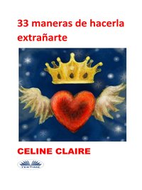 33 Maneras De Hacerla Extrañarte - Celine Claire - ebook
