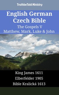 English German Czech Bible - The Gospels V - Matthew, Mark, Luke & John - TruthBeTold Ministry - ebook