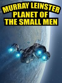 Planet of the Small Men - Murray Leinster - ebook